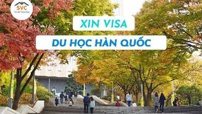 Thủ tục xin visa du học Hàn quốc cập nhật mới nhất 2022 – Du học SVC